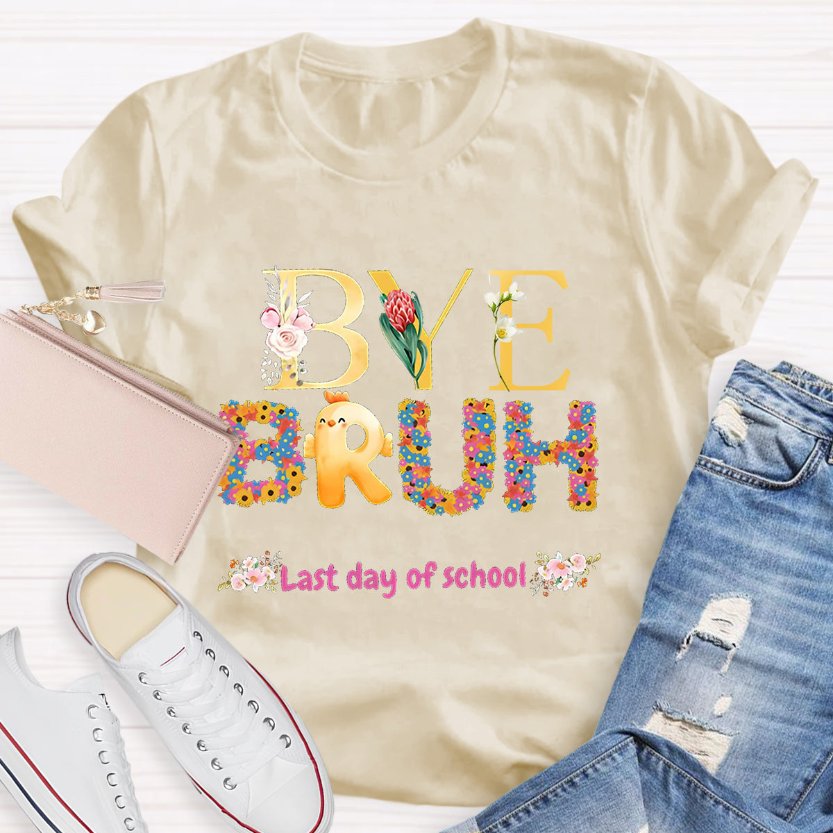 Bye Bruh Last Day Of School Flowers Teacher T-Shirt