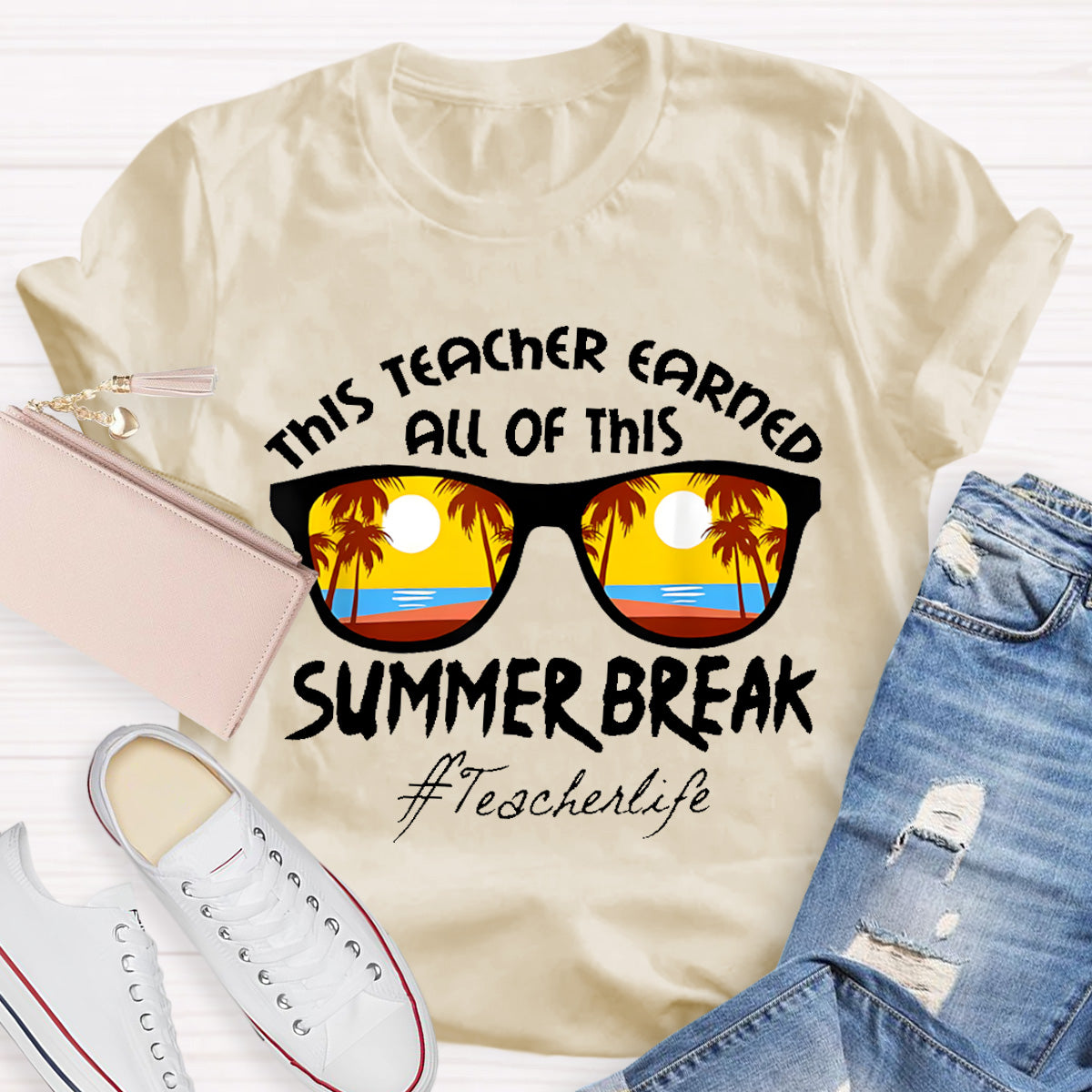 This Teacher Earned All Of This Summer Break Teacher Life T-Shirt