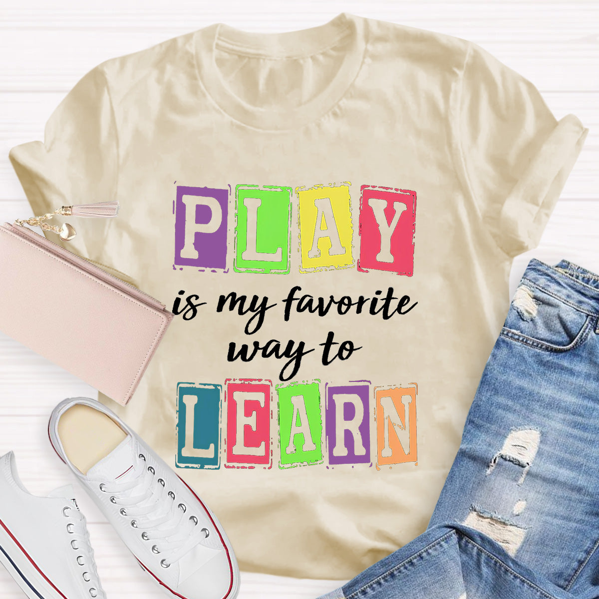 Play Is My Favorite Way To Learning Teacher T-Shirt