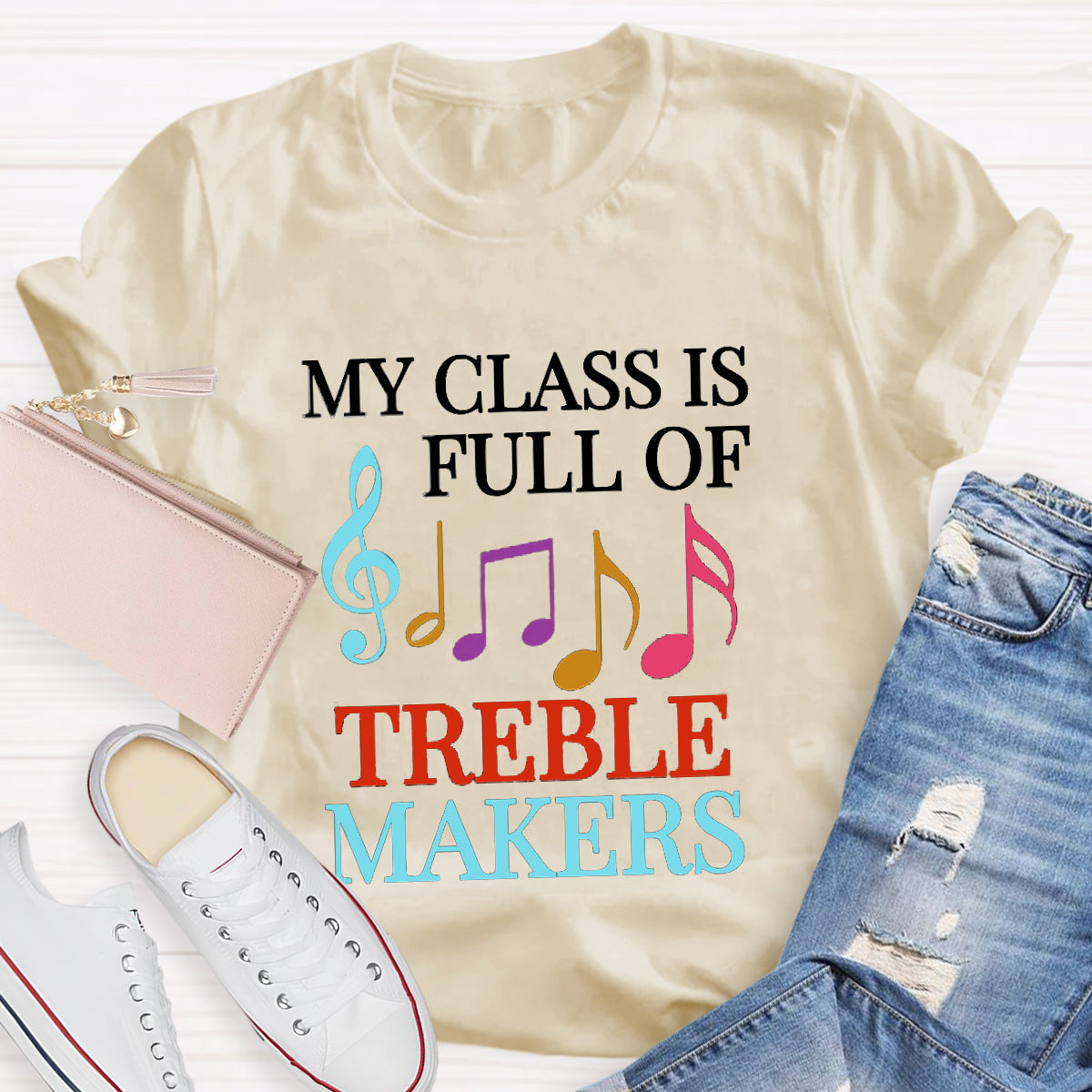 My Class Is Full Of Treble Makes Teacher T-Shirt