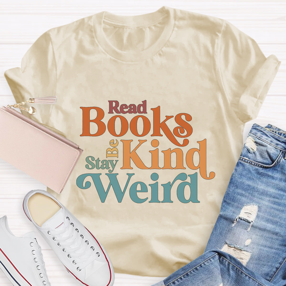 Read Books Be Kind Stay Weird T-Shirt