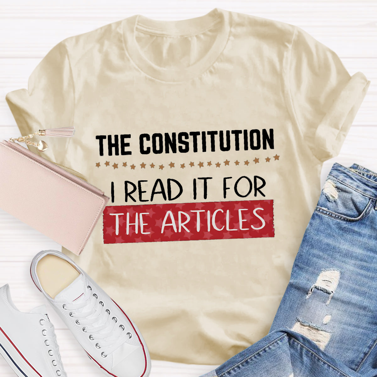 The Constitution I Read It For The Articles Teacher T-Shirt