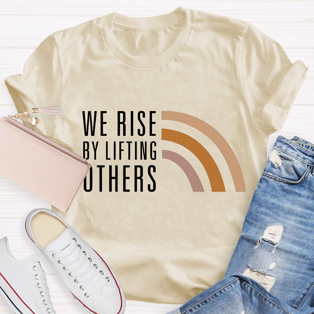 We Rise By Lifting Others T-Shirt