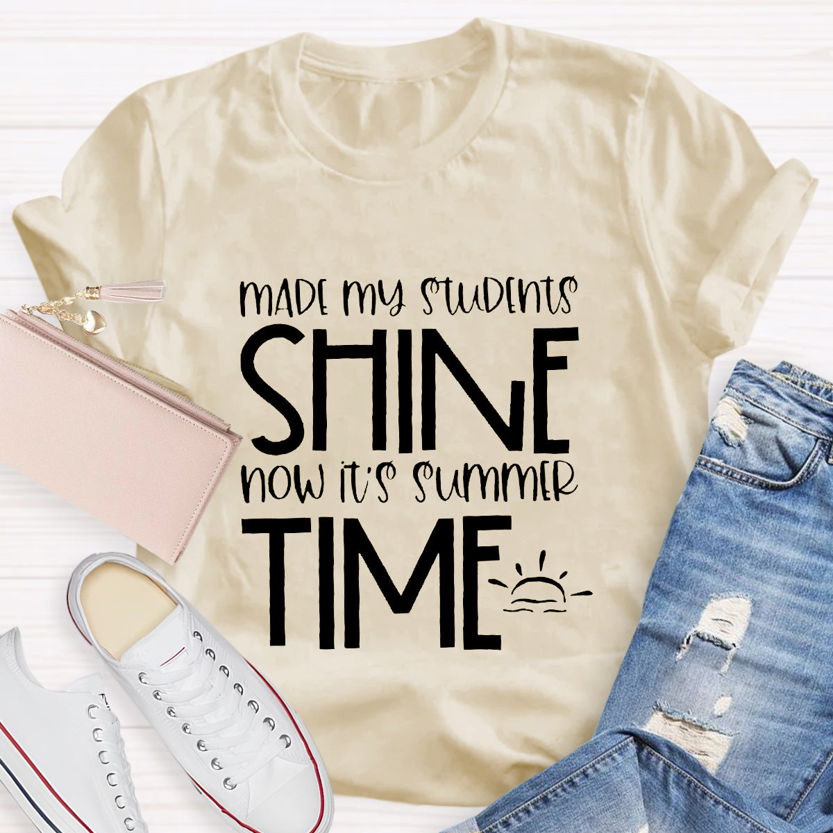Made My Students Shine Now It's Summer Time Teacher T-Shirt