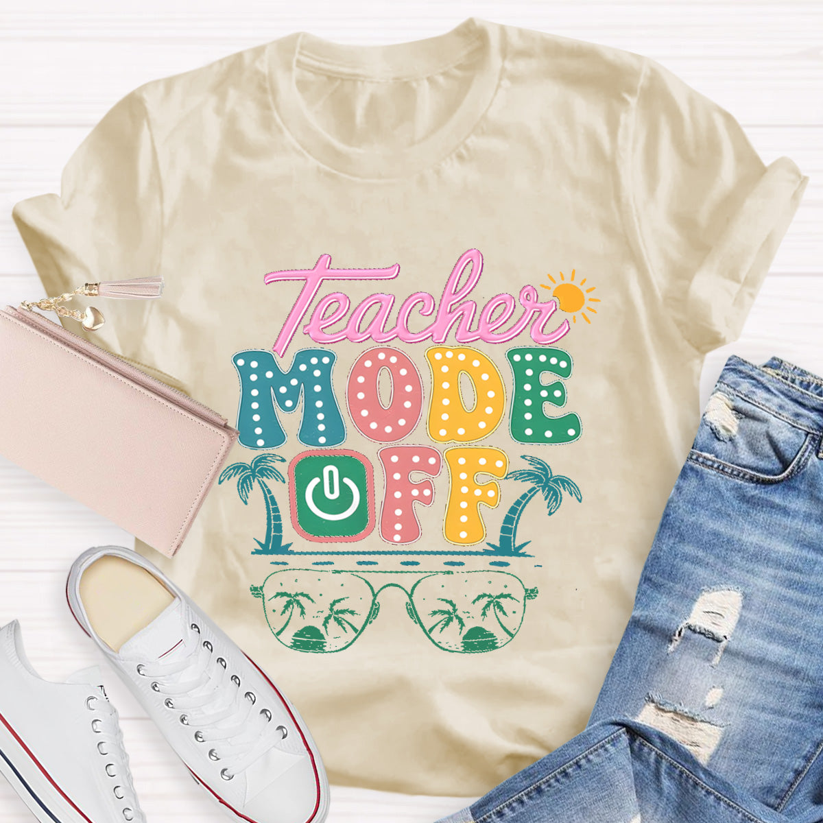 Teacher Mode Off Sunny Teacher T-Shirt