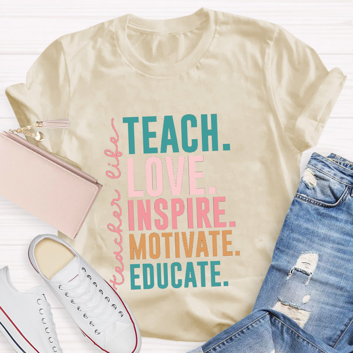 Teacher life Teach Love Inspire Motivate Educate Teacher T-Shirt