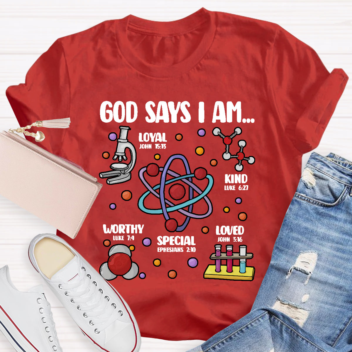 God Says I Am loved Kind Special Worthy Science Teacher T-Shirt