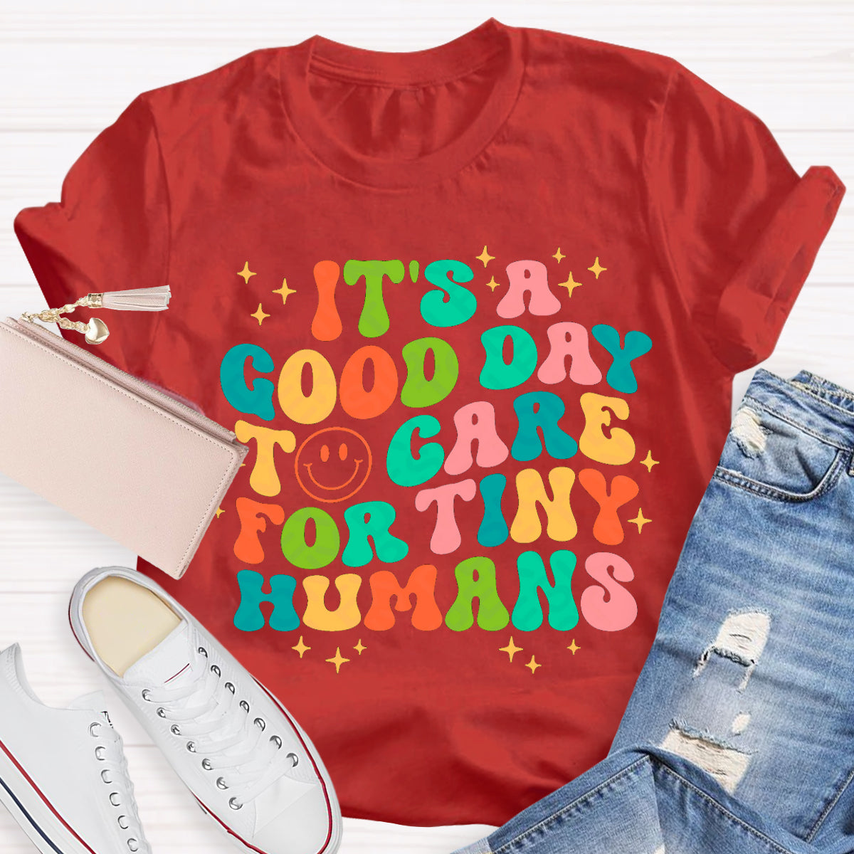 Good Day For To Care Tiny Humans Teacher T-Shirt