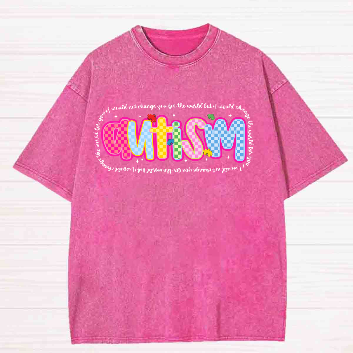 I Would Change World For You Autism Washed T-shirt