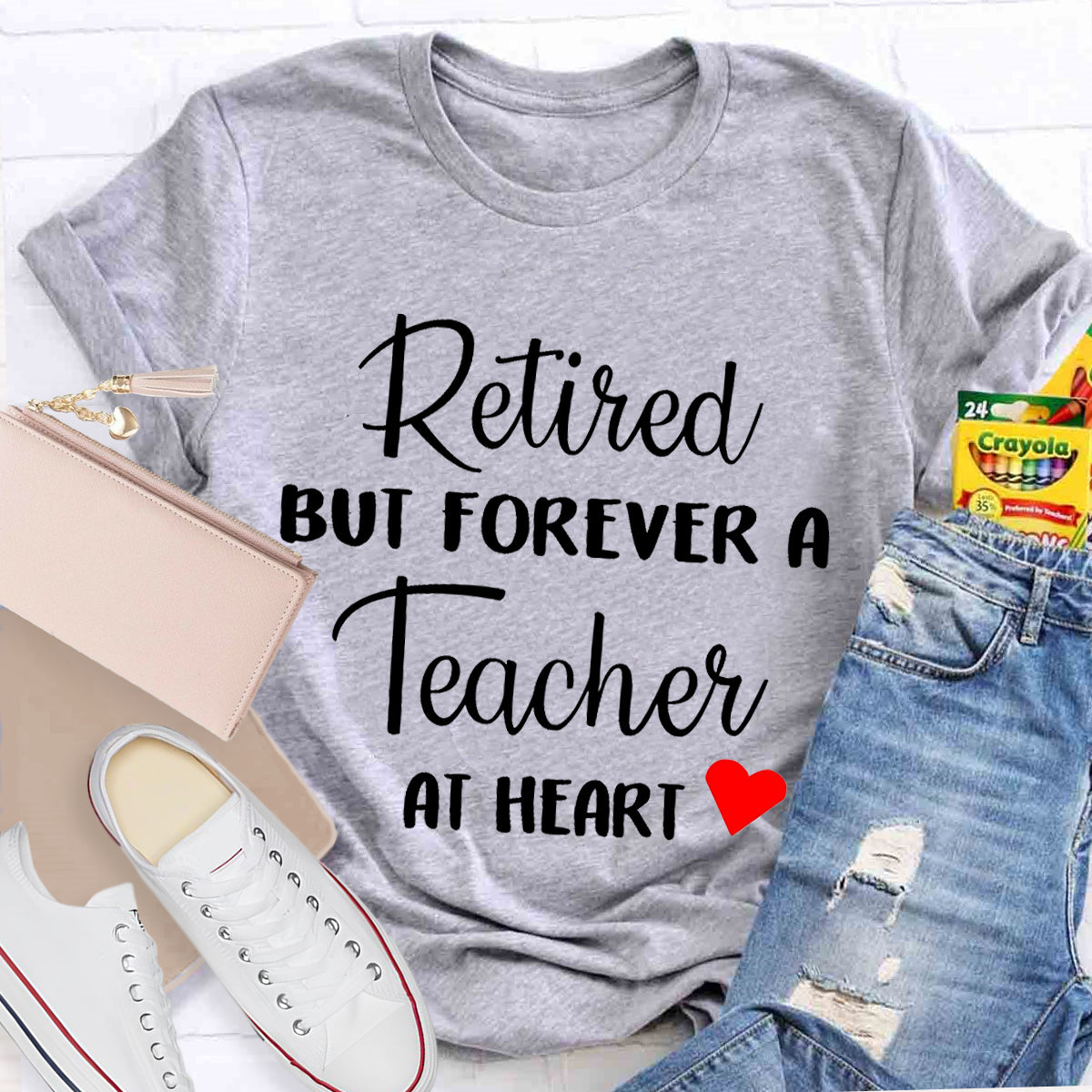 Retired But Forever A Teacher At Heart Teacher T-Shirt
