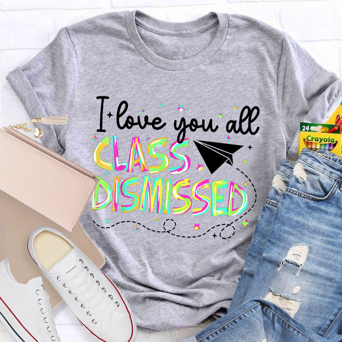 I Love You All Class Dismissed Teacher T-Shirt