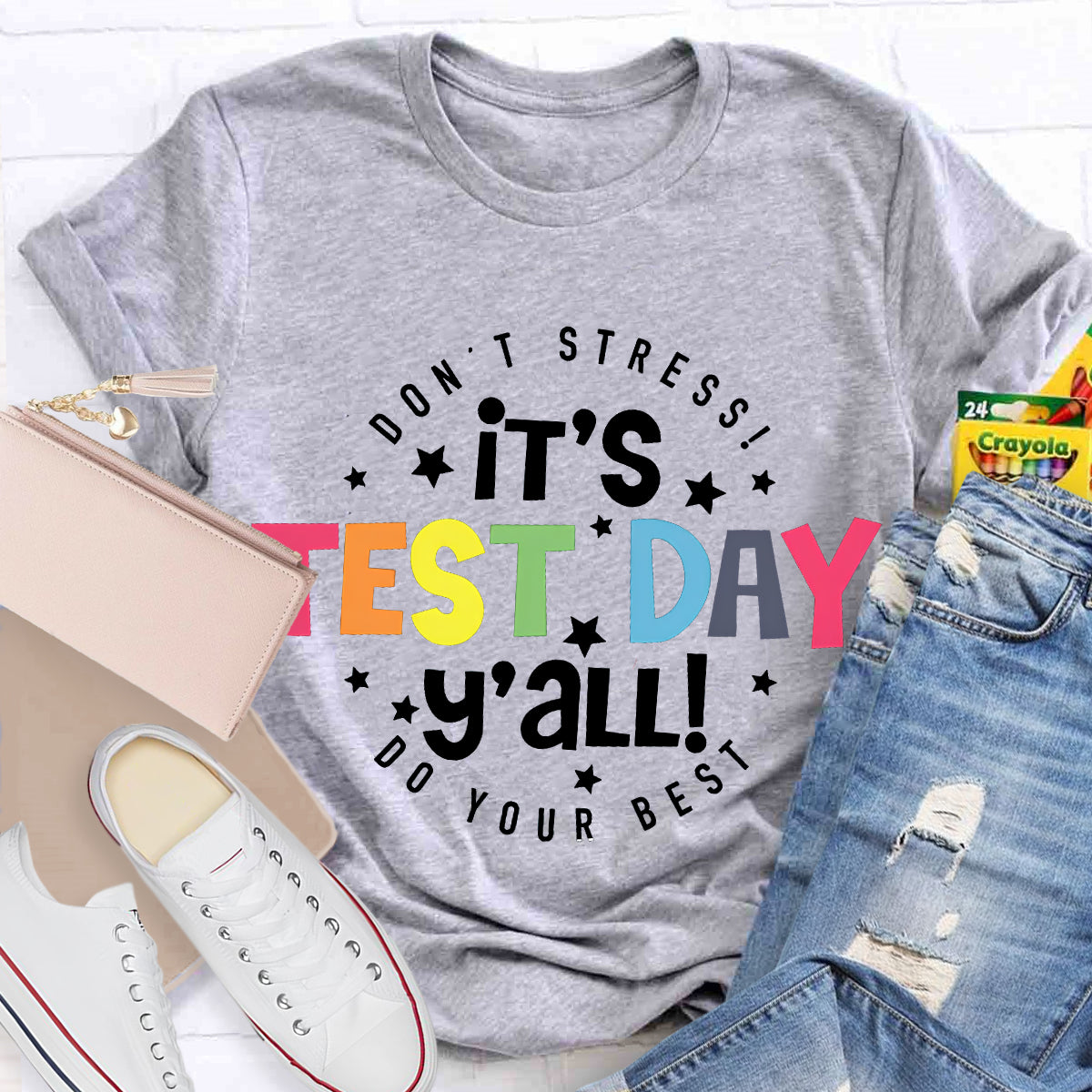 Don'T Stress It's Test Day Teacher T-Shirt