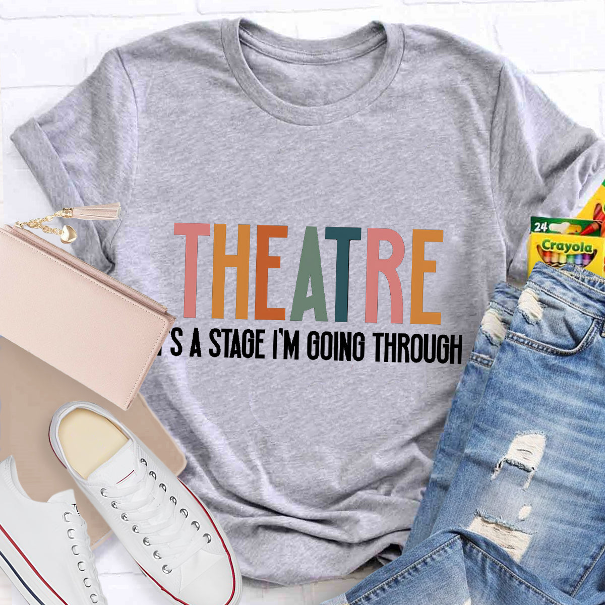 Theatre It's A Stage I'm Going Through T-Shirt