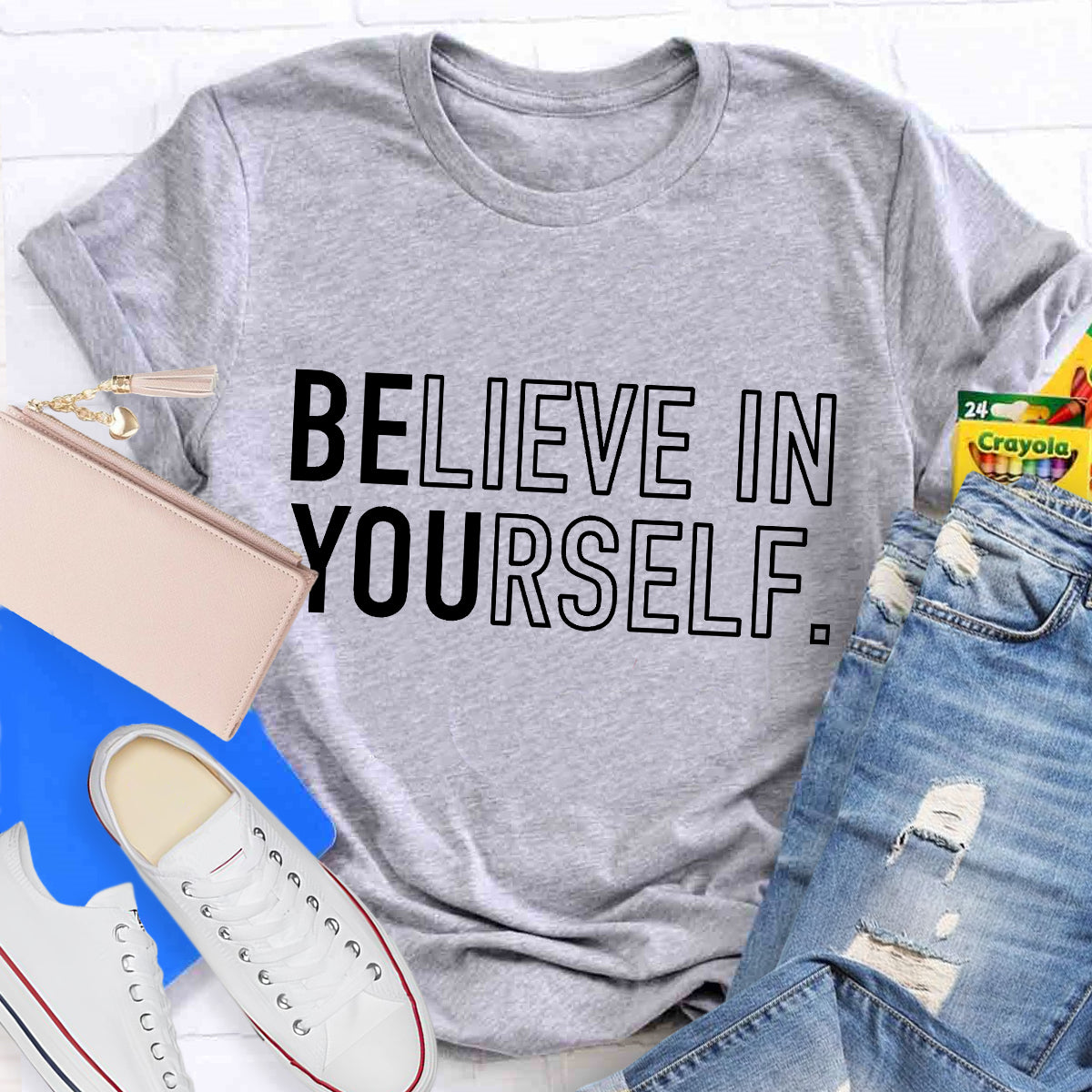 Believe In Yourself Be You T-Shirt