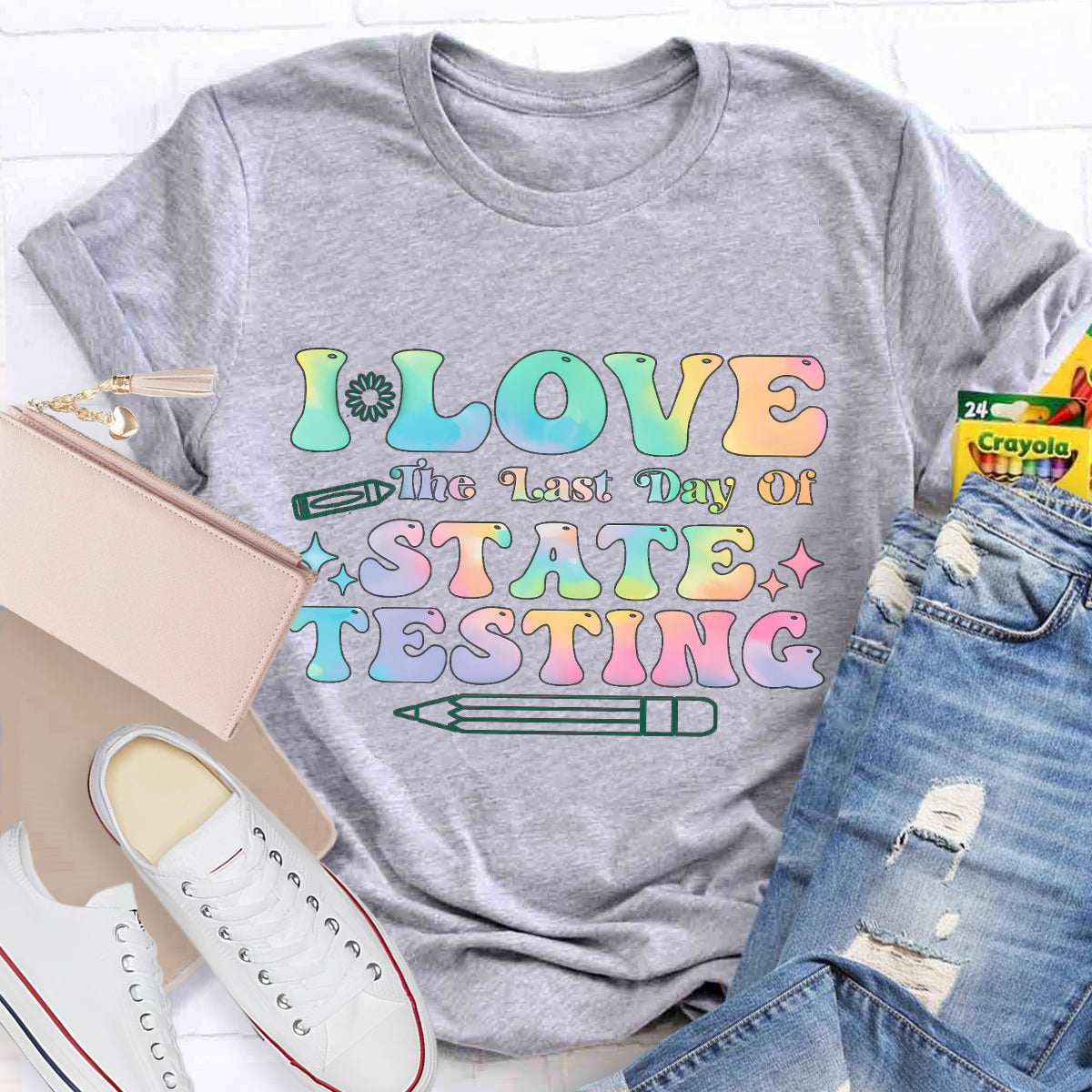 I Love State Testing Last Day Teacher T-Shirt
