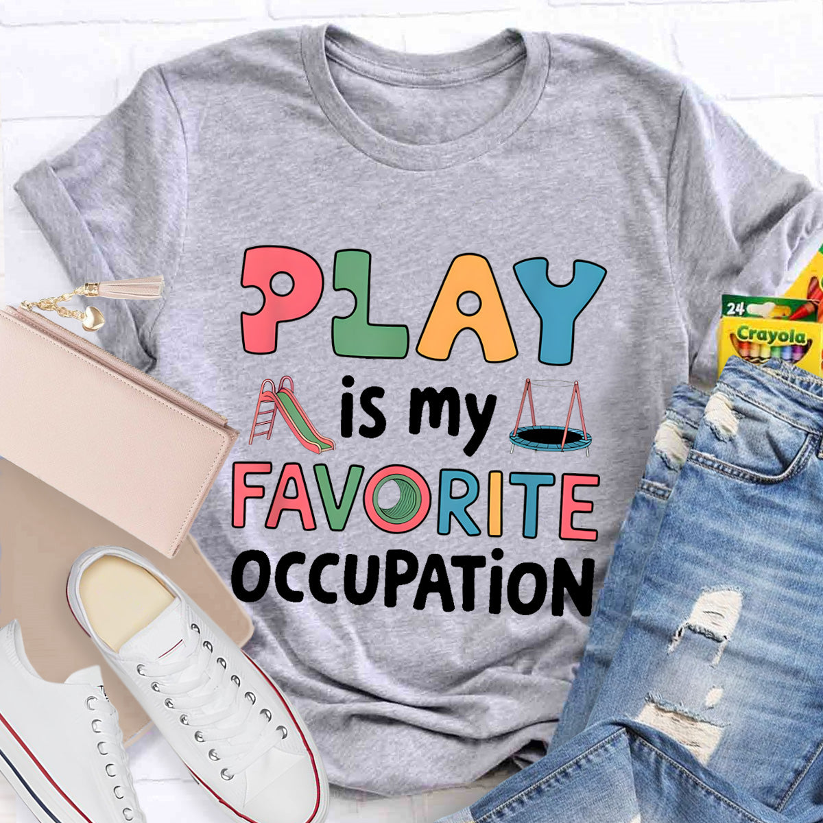 Play Is My Favorite Occupation Teacher T-Shirt