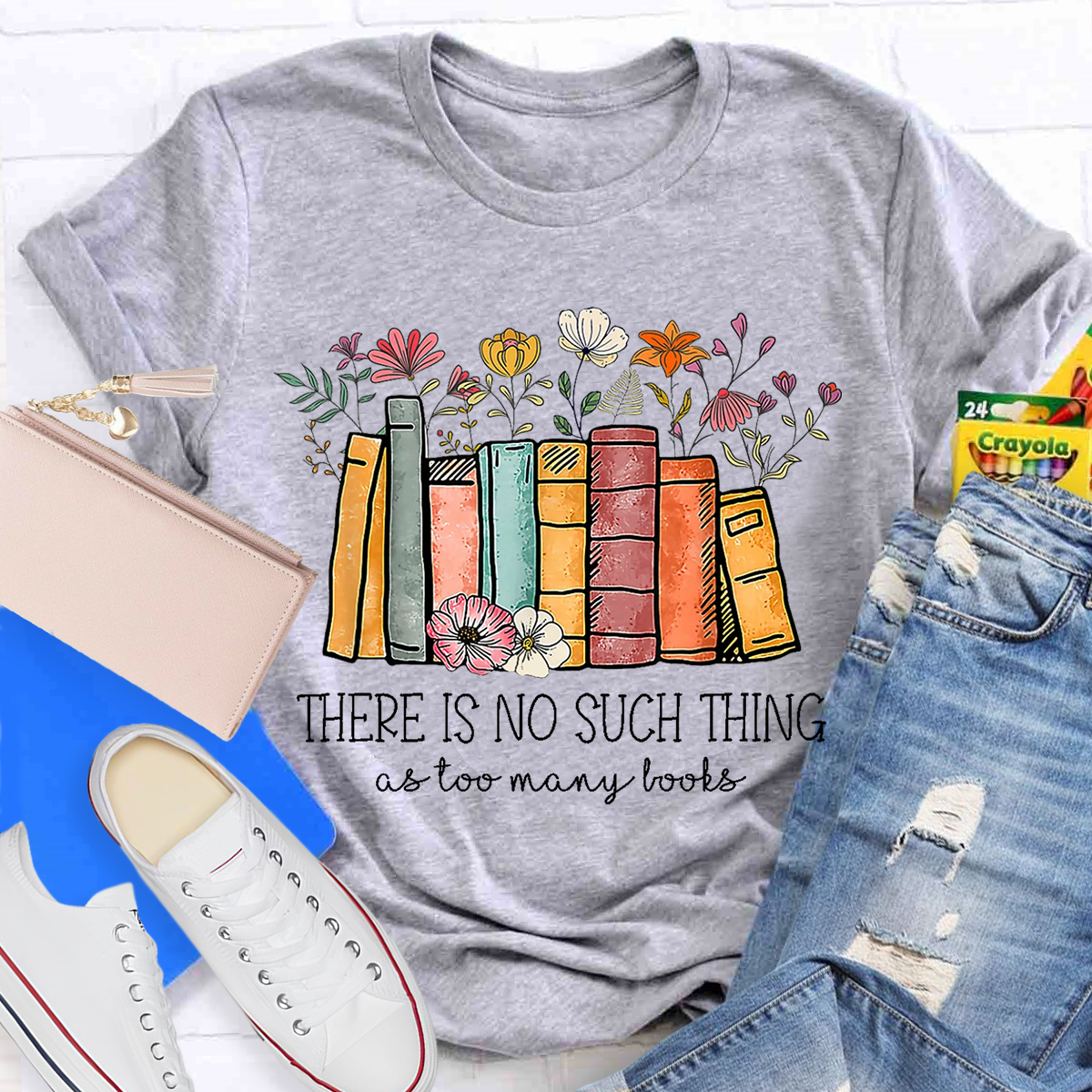 There Is No Such Thing As Too Many Books Teacher T-Shirt