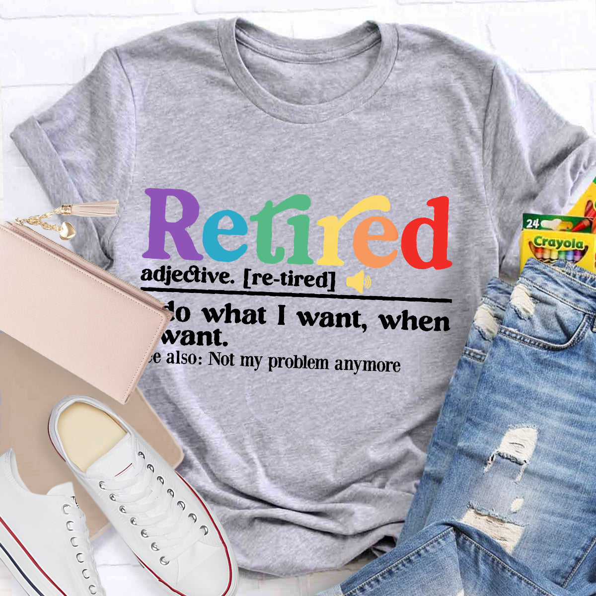 Not My Problem anymore Retired Teacher T-Shirt