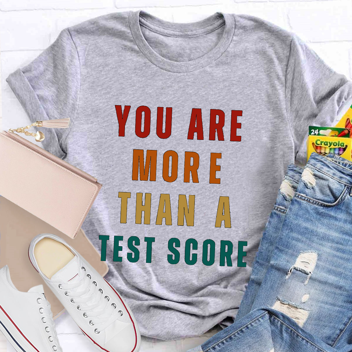 You Are  More Than  A  Test Score Teacher T-Shirt