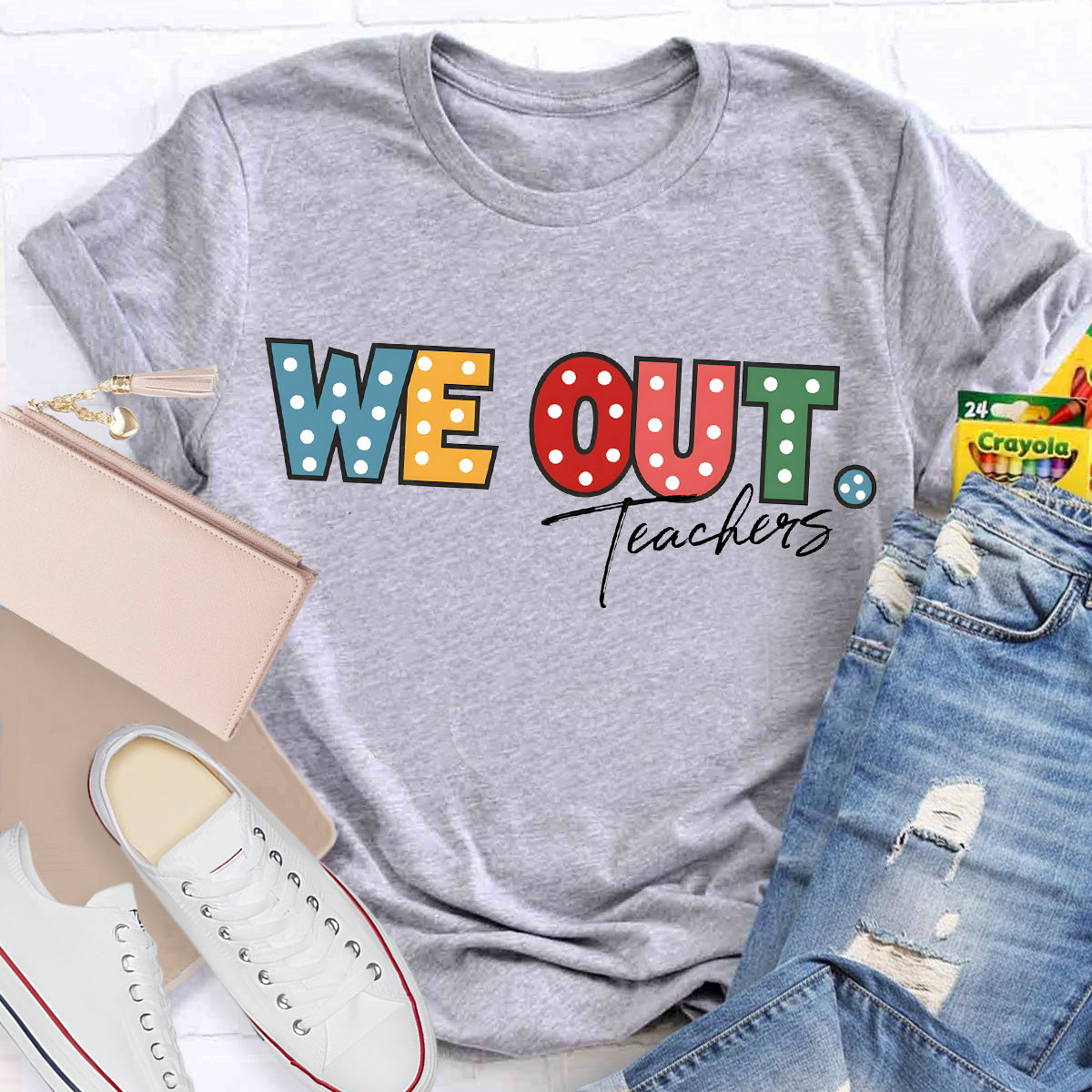 We Out Teachers Teacher T-Shirt