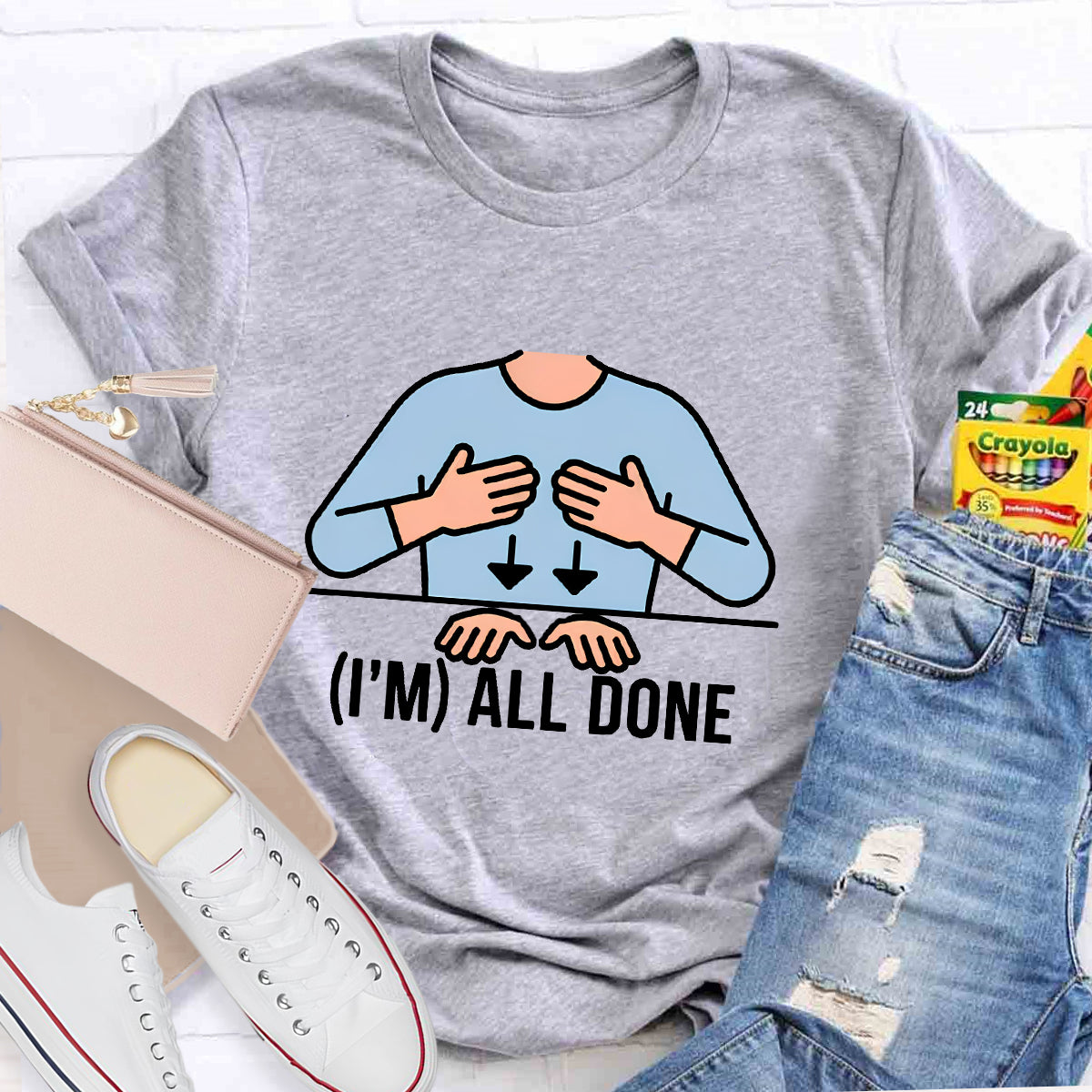 I'm All Done Teacher T-Shirt