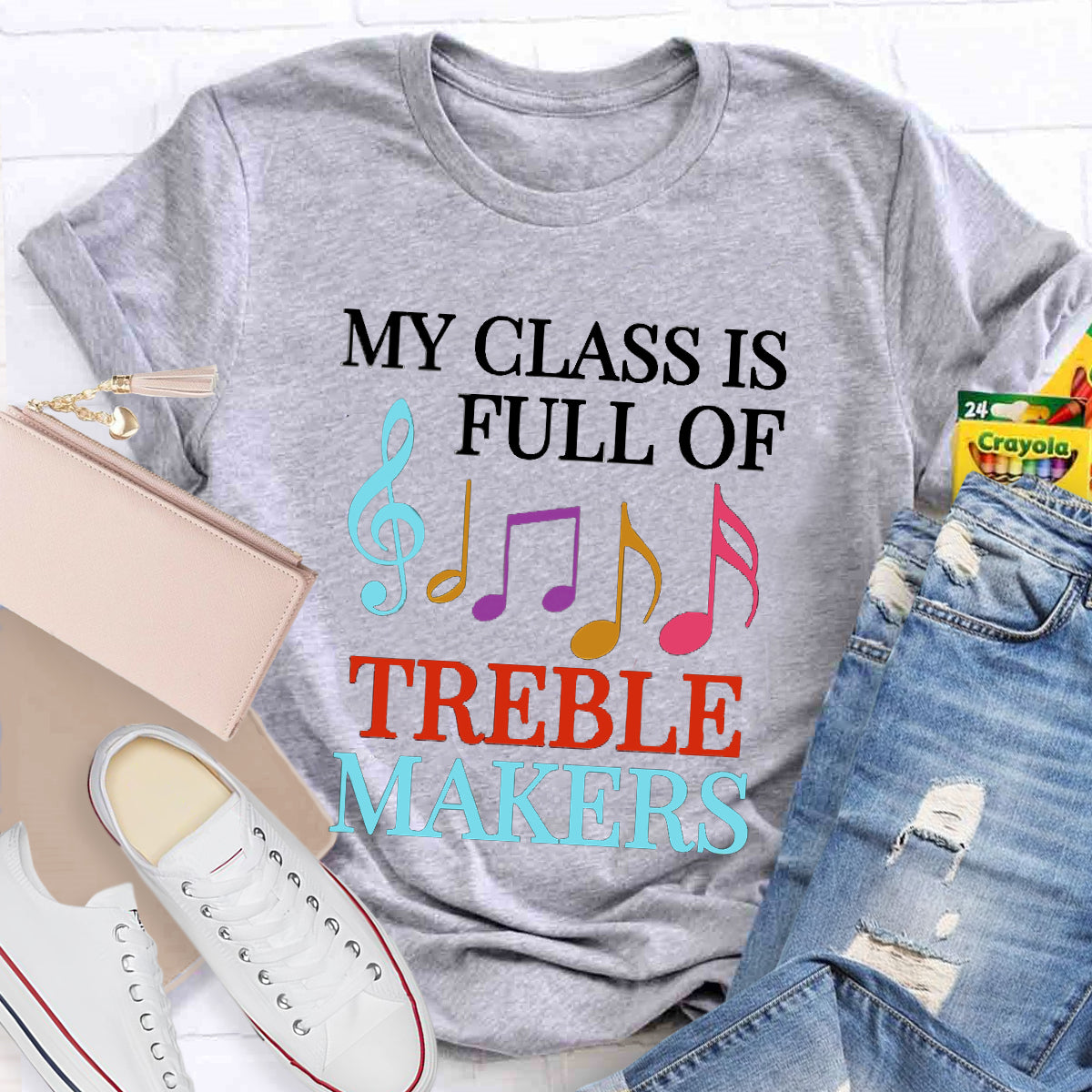 My Class Is Full Of Treble Makes Teacher T-Shirt
