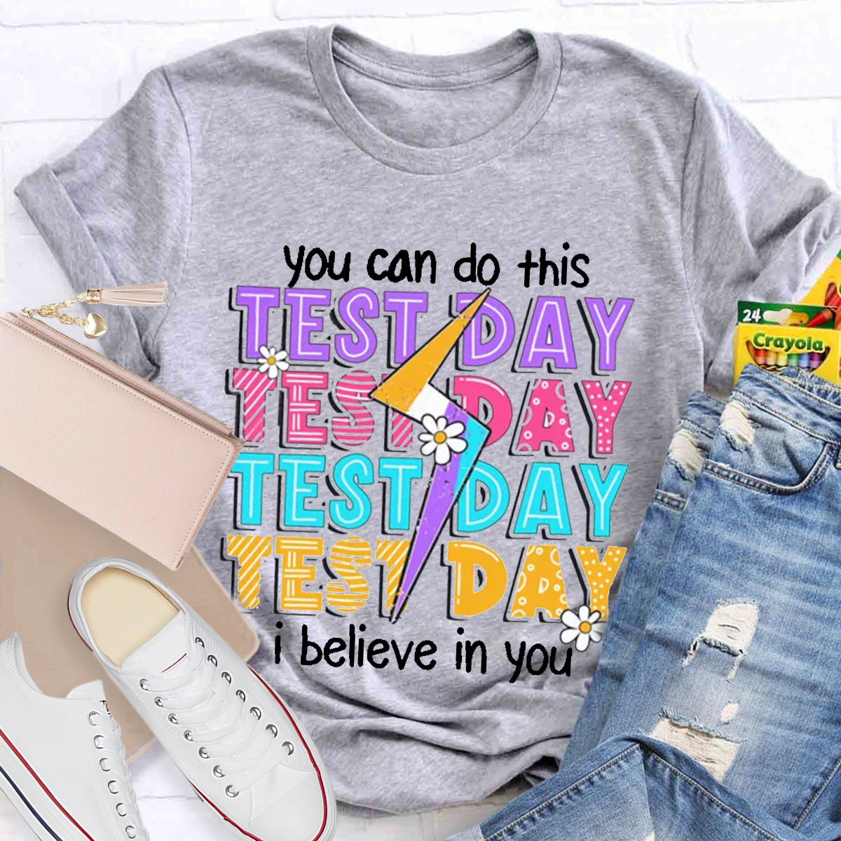 You Can Do This I Believe In You Test Day T-Shirt