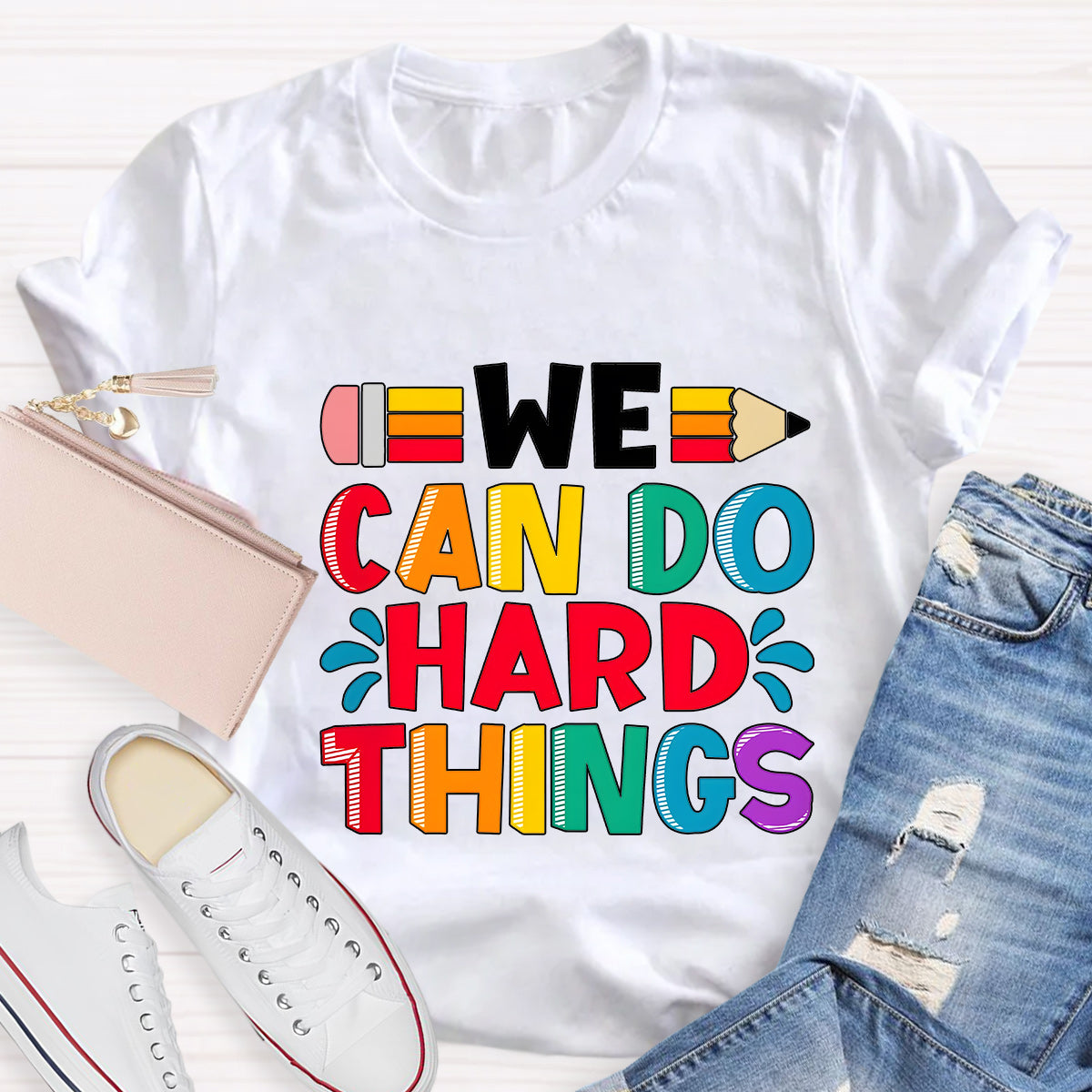 We Can Do Hard Things Teacher T-Shirt