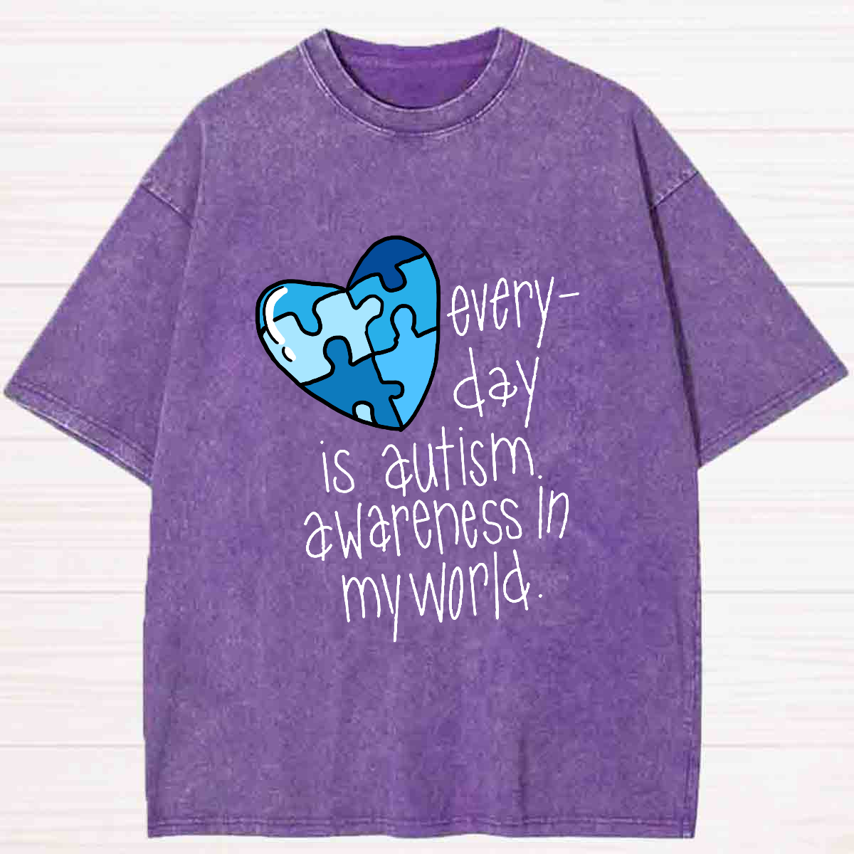 Every Day Is Autism Awareness In My World Washed T-shirt