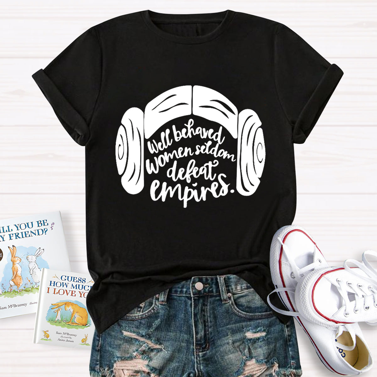 Well Behaved Women Seldom Defeat Empires Teacher T-Shirt