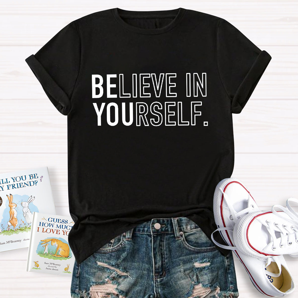 Believe In Yourself Be You T-Shirt