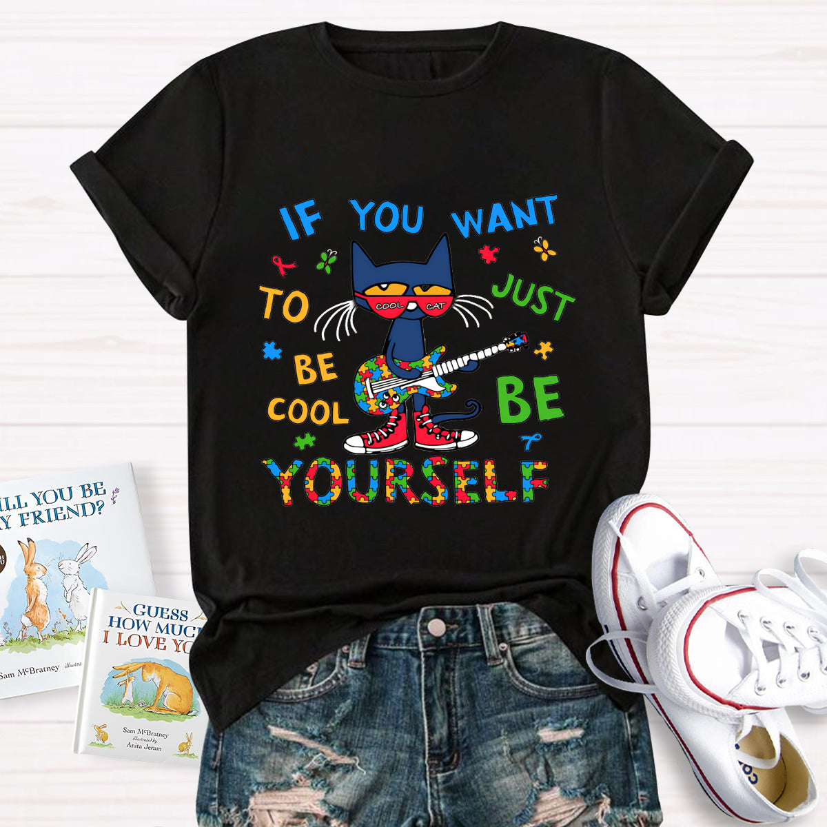 If You Want To Be Cool Just Be Yourself T-Shirt