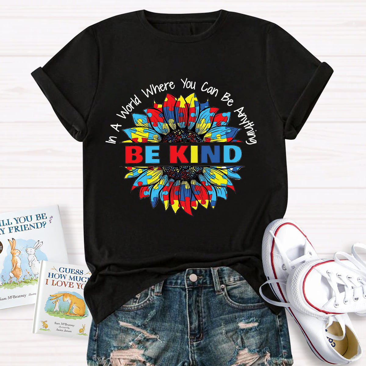 In A World Where You Can Be Anything Colorful Sunflower T-Shirt
