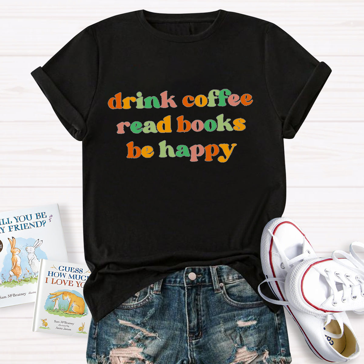 Drink Coffee Read Books Be Happy Teacher T-Shirt