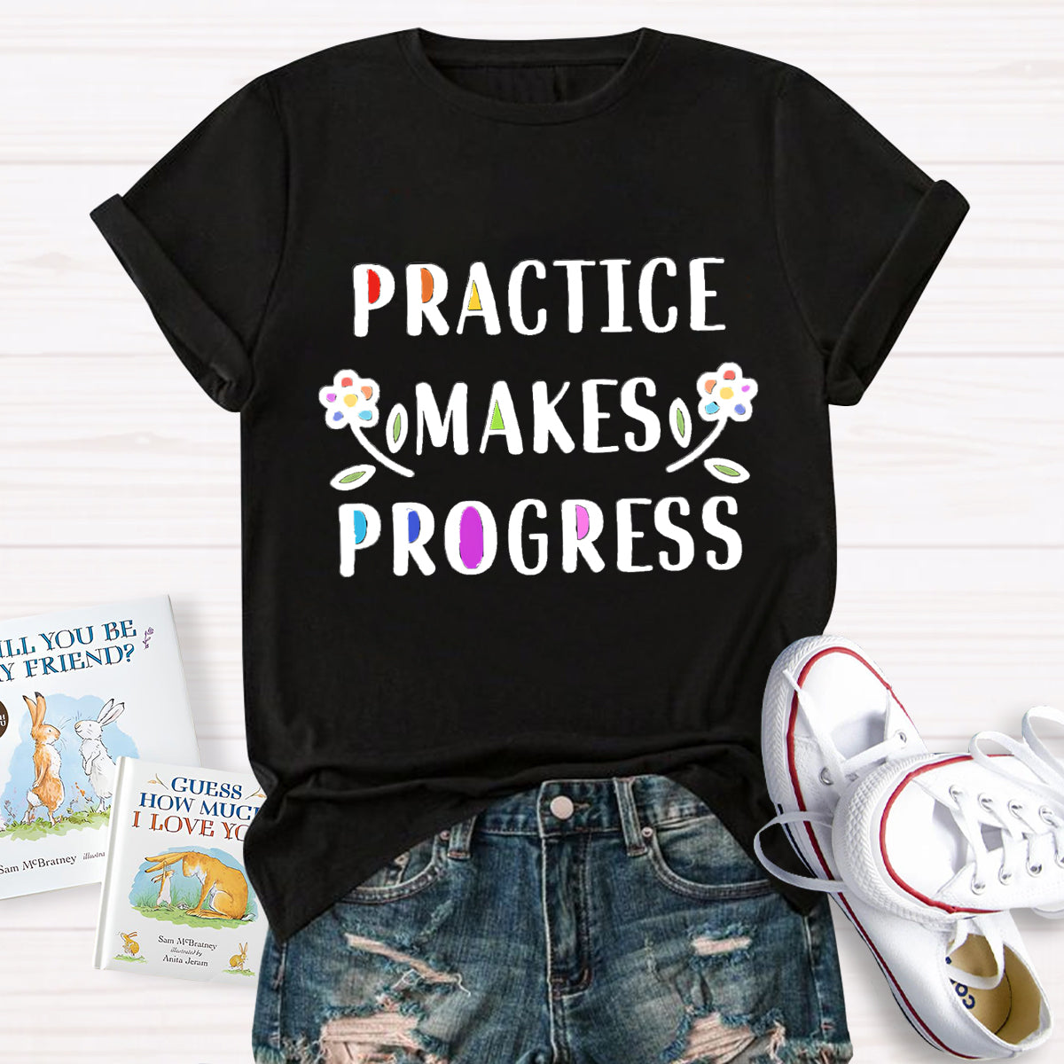 Rainbow Flower Practice Makes Progess T-Shirt