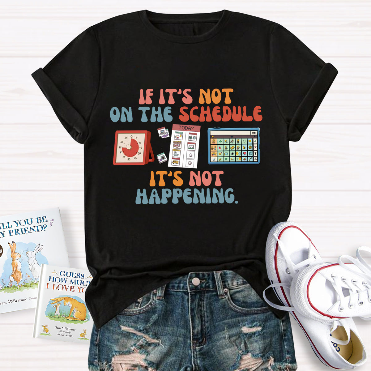 If It's Not On The Schedule It's Not Happening Teacher T-Shirt