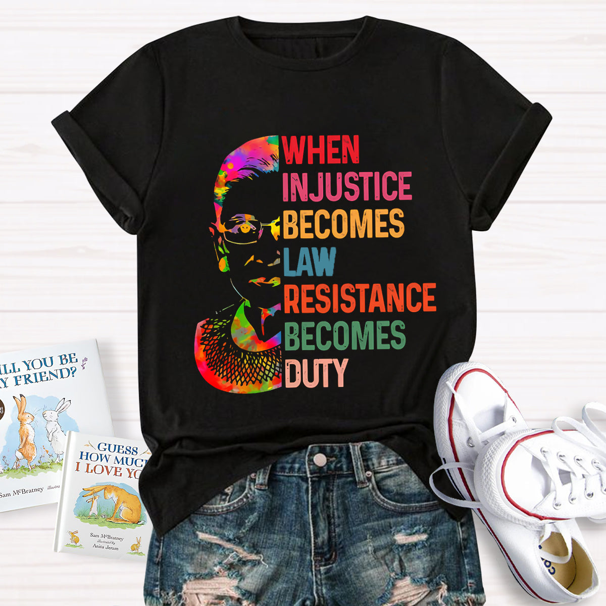 When Injustice Becomes Law  Resistance Becomes Duty T-Shirt