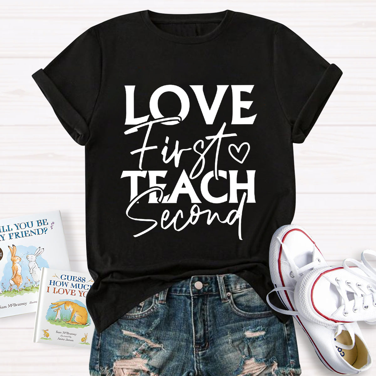 Love First Teach Second T-Shirt