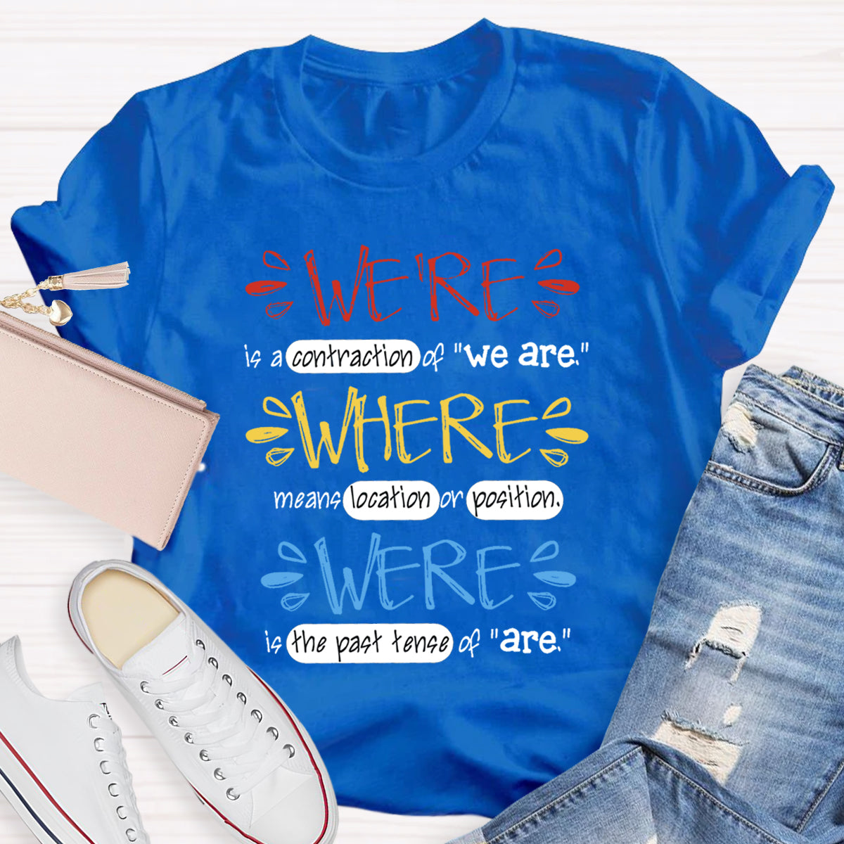 We're Is A Contraction Of We Are T-Shirt