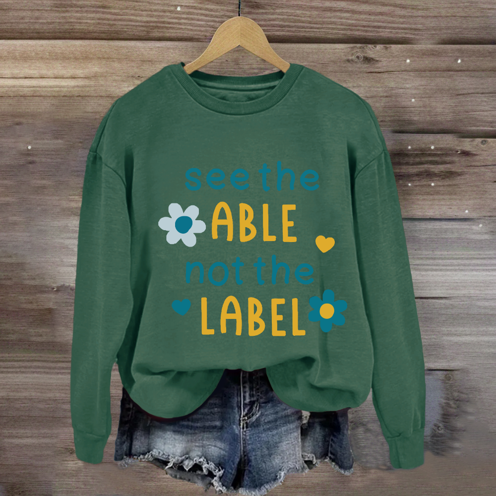 See The Able Not the Label Flower Sweatshirt