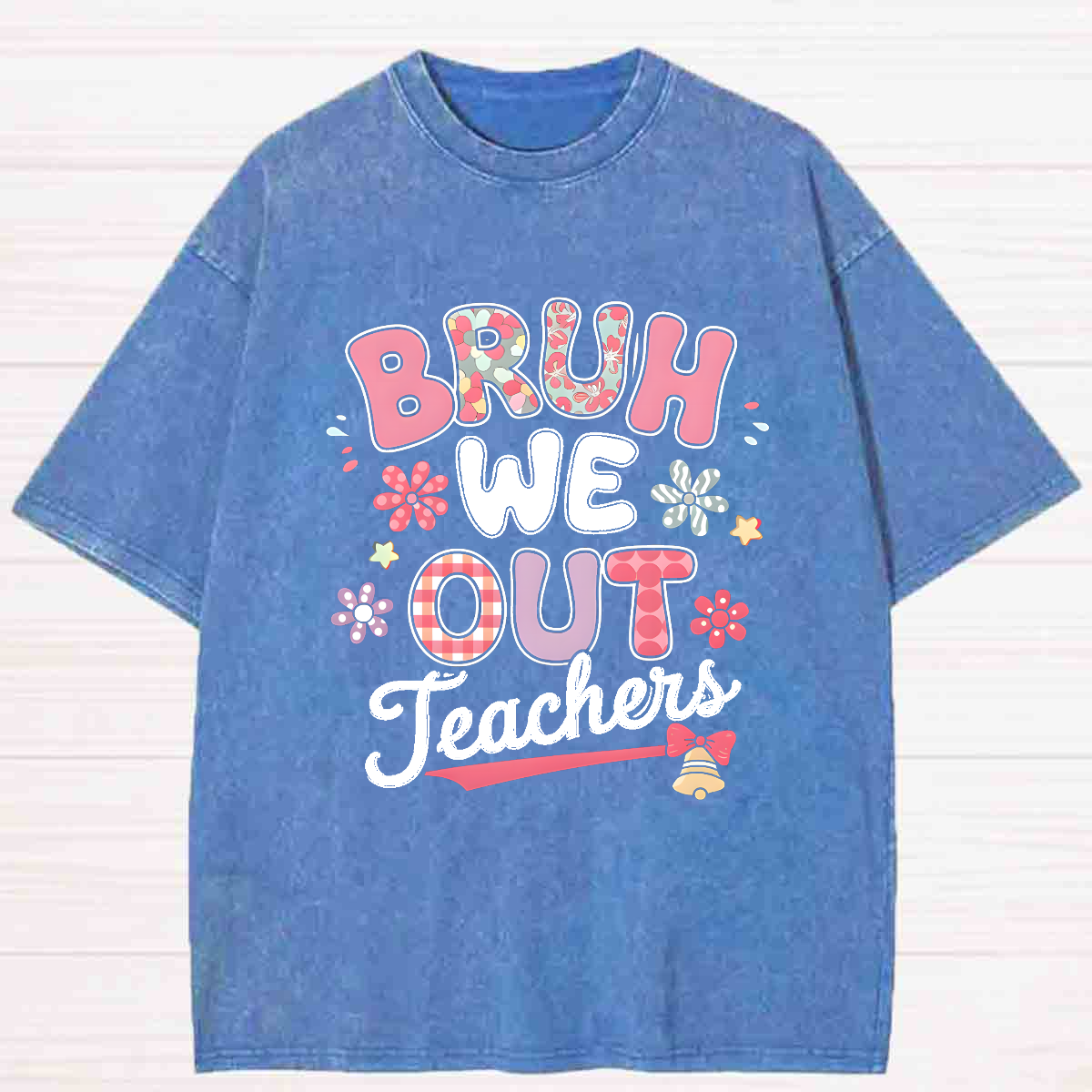 Bruh We Out Teachers Flower Washed T-shirt
