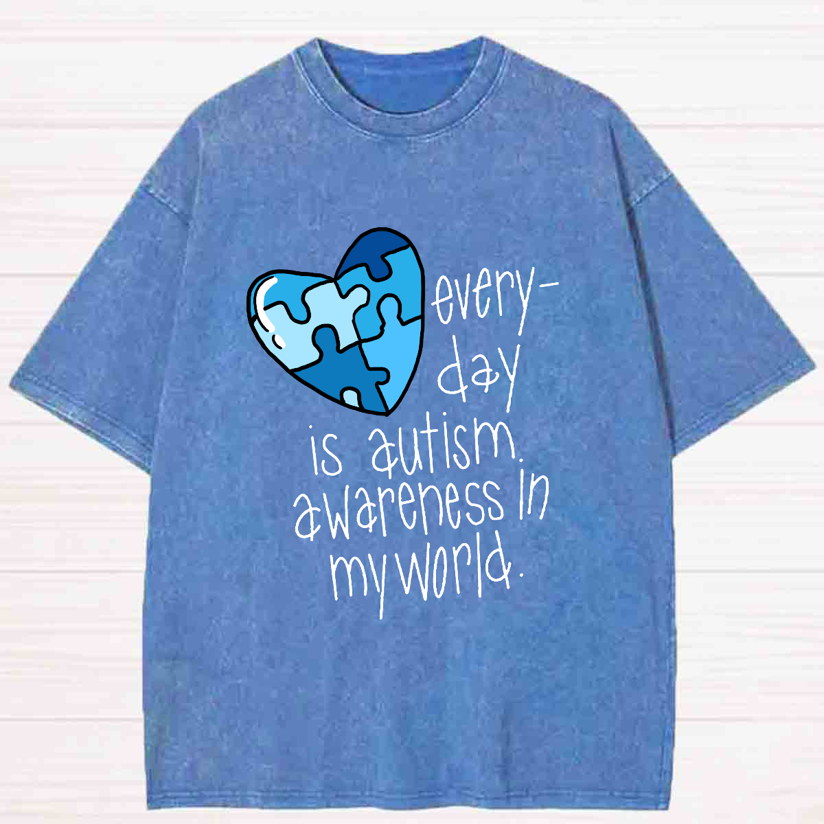 Every Day Is Autism Awareness In My World Washed T-shirt