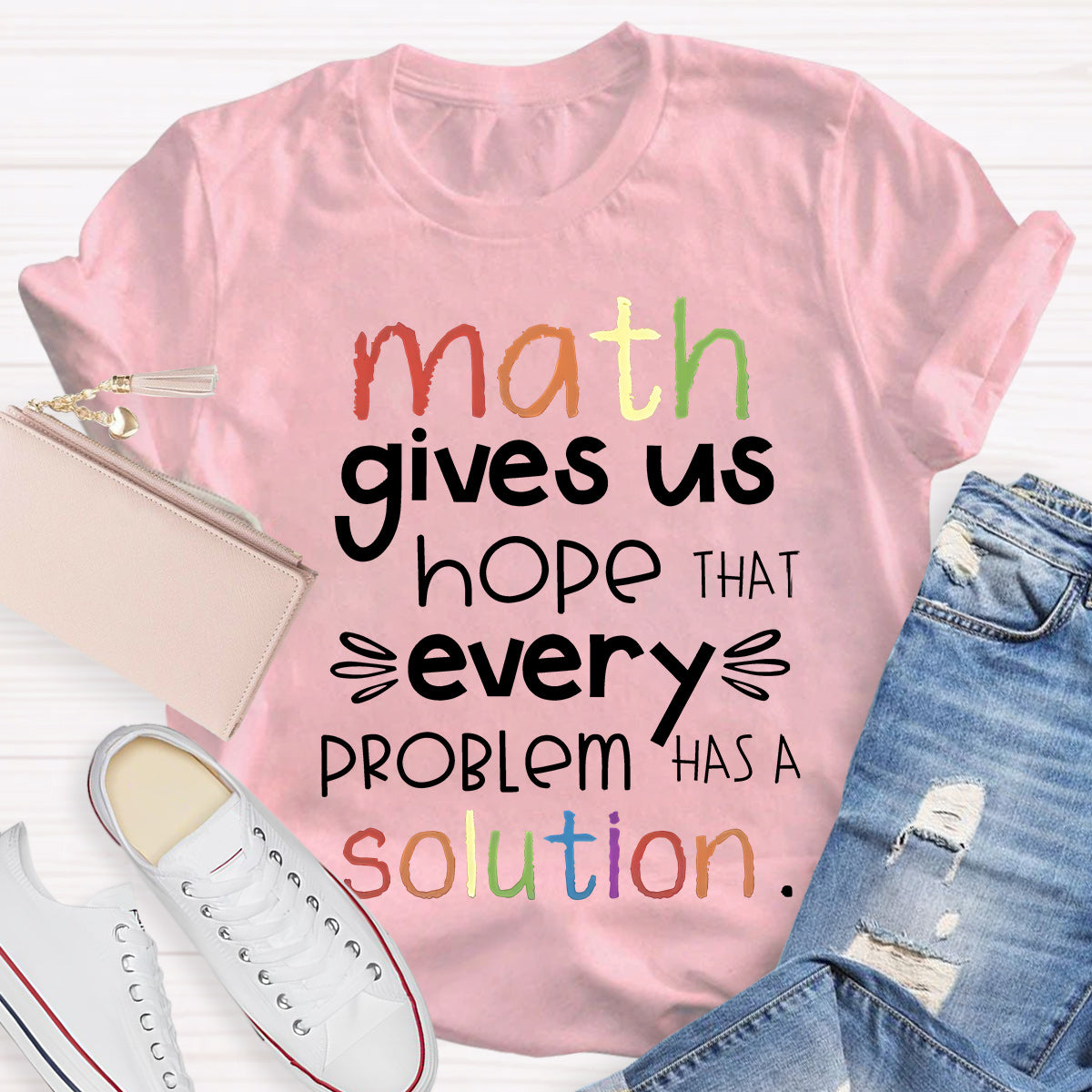 Math Gives Us Hope That Every Problem Has Solution T-Shirt