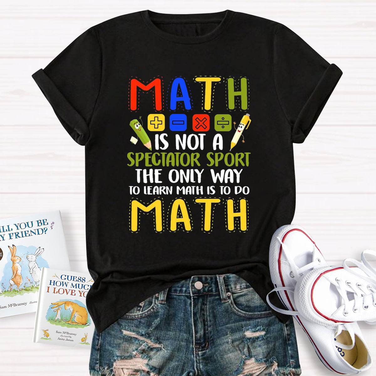 Math Is Not A Spectator Sport The Only Way To Learn Math  T-Shirt