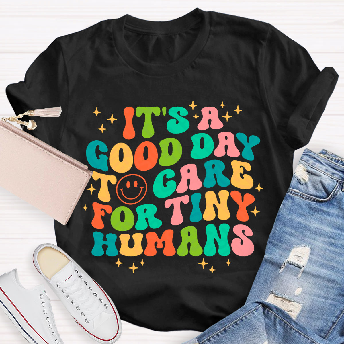 Good Day For To Care Tiny Humans Teacher T-Shirt