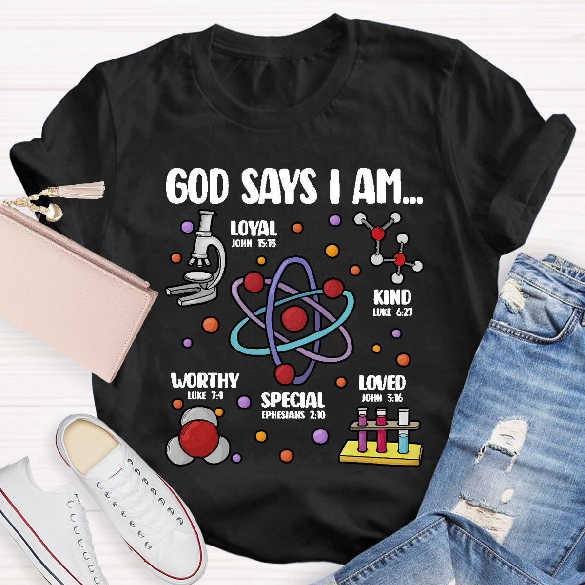 God Says I Am loved Kind Special Worthy Science Teacher T-Shirt