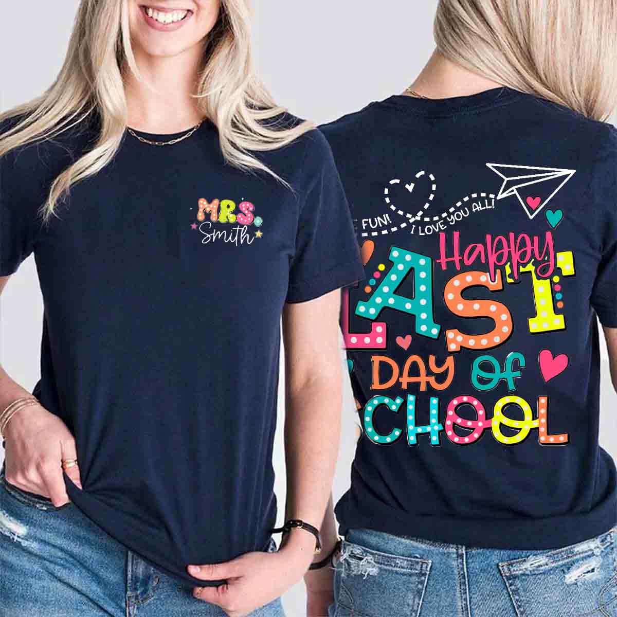 Personalized Name Have Fun Happy Last Day Of School Double Printed T-shirt