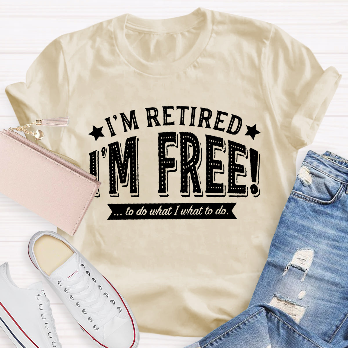 I'm Retired I'm Free Teacher T-Shirt