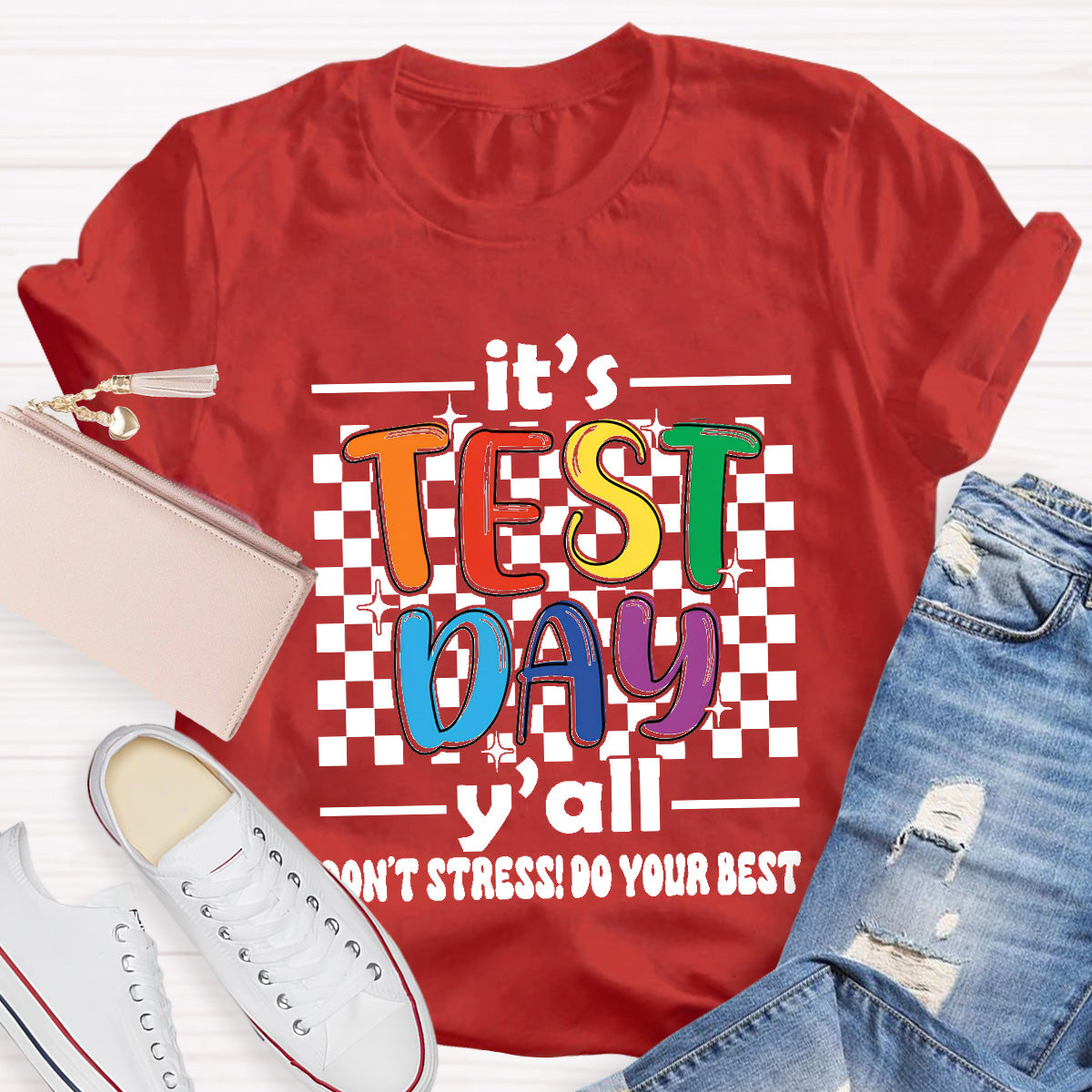 It's Test Day Do Your Best Teacher T-Shirt