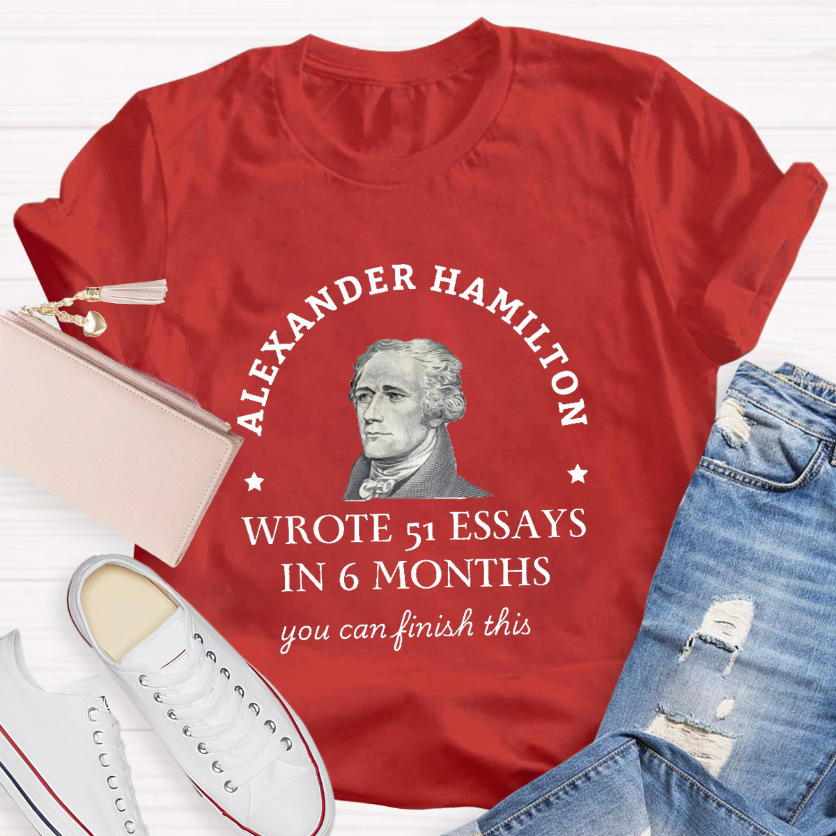 Alexander Hamilton You Can Finish This Teacher T-Shirt